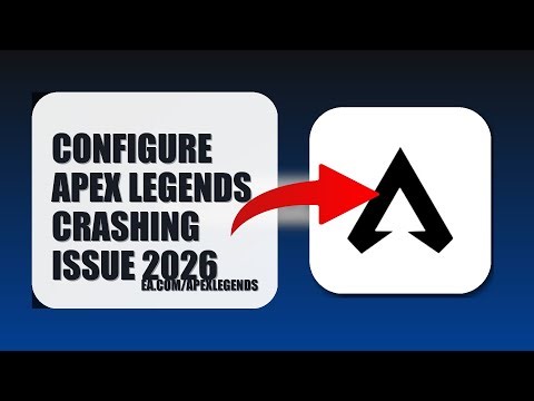 How To Configure Apex Legends Crashing Issue 2026 (UPDATED 2026)