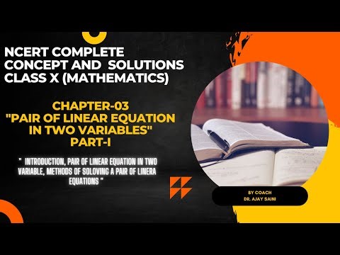 CLASS 10 CH 03 "PAIR OF LINEAR EQUATIONS IN TWO VARIABLE" COMPLETE CONCEPT IN ONE VIDEO