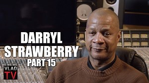 Darryl Strawberry on How He's Stayed Sober for 20 Years After Crack & Heroin Addiction (Part 15) | VladTV - Breaking Urban News