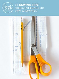 When to trace versus when to cut a sewing pattern — Sew DIY
