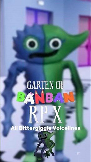 Garten Of Banban RP X All Bittergiggle Voicelines #gartenofbanban #bittergiggle #voicelines