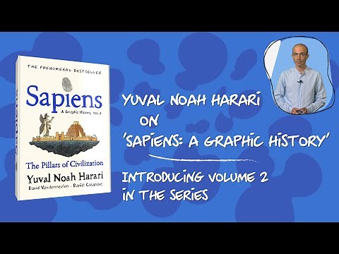 Yuval Noah Harari on 'Sapiens: a Graphic History': Introducing Volume 2 in the series