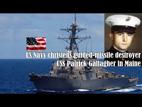 US Navy christens guided-missile destroyer USS Patrick Gallagher