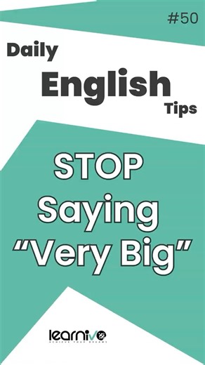 Stop Saying “Very Big” — Say “Huge” Instead | Learnivo #esl #dailyenglish #englishlesson #english