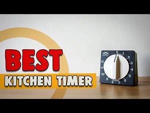 Best Kitchen Timer in 2020 – For Cooking Lovers Only!