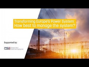 Transforming Europe’s Power System: How best to manage the system?