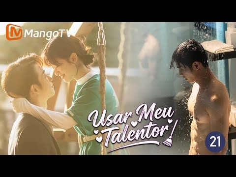 [PT SUB] Use My Talent | Episode 21 Complete (Use for My Talent) | MangoTV Portuguese