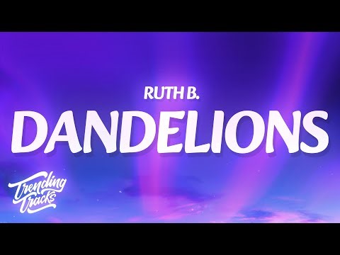 Ruth B. - Dandelions (Lyrics)
