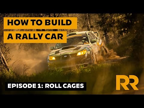 How To Build A Rally Car EP1: Roll Cages