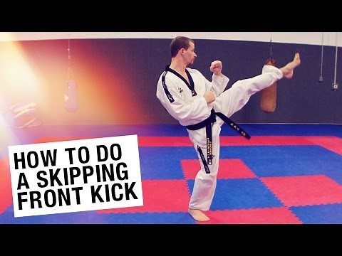 How To: Skipping Front Kick (Taekwondo Tutorial)