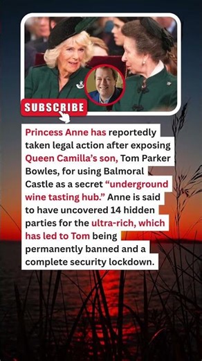URGENT: Princess Anne Takes Legal Action Against Tom Parker Bowles Over Balmoral Scandal!
