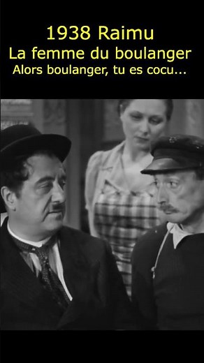 La Femme du Boulanger (1938) – Raimu dans une scène culte du cinéma français