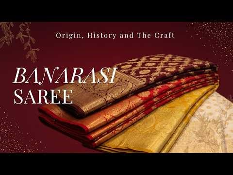 Banarasi Saree | Origin, History and The Craft