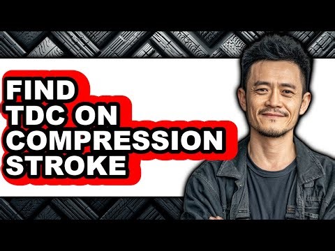 How to Find Tdc on Compression Stroke - Step by Step
