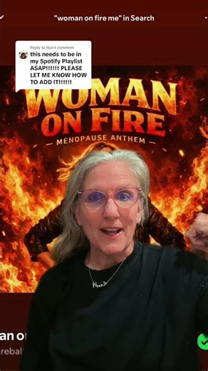 Woman on Fire Menopause Anthem by Fireball