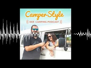 Camping mit Kindern - Teil 2 - CamperStyle - Der Camping-Podcast