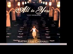 Kathleen Carnali - Let Your Anointing Fall