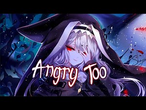 Nightcore - Angry Too (Lyrics)