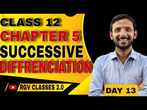 Class 12 Maths | Chapter 5 Successive Differentiation | Day 13 Full Lecture | RGV Classes 2.0