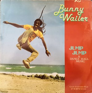 Bunny Wailer - Jump Jump / Dance Hall Music
