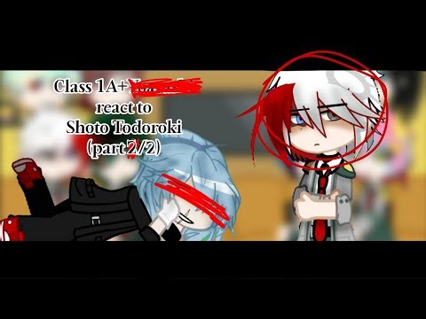|2/2|Class 1A react to Shoto Todoroki|[This is the last part!]