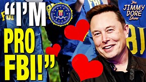 Elon Musk LOVES The FBI & Wants Everyone To Know | The Jimmy Dore Show