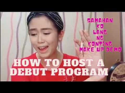 How to Host A Debut Program (with a very light make up demo)