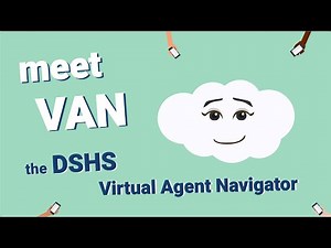 Meet VAN: DSHS's Virtual Agent. Get Answers about EBT and FAQ, Submit Mid-Certification Reviews