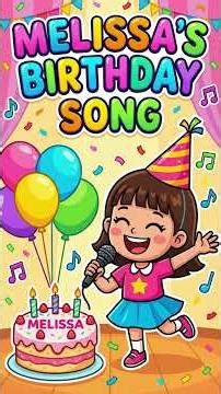 Melissa’s Birthday Song – Celebrate Your Special Day