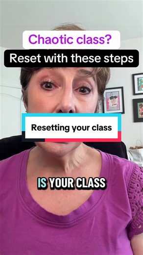 Classroom feeling chaotic? Reset tomorrow using these steps, even if you are 3/4 of the way through the school years.