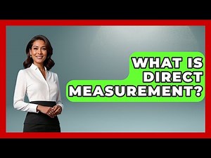 What Is Direct Measurement? - The Friendly Statistician