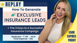 [Replay] How To Generate Exclusive Insurance Leads