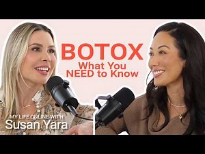 Botox 101: A Dermatologist Answers Your Biggest Questions! | My Life Online with Susan Yara Podcast