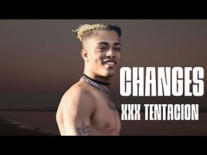 xxxtentacion - changes song (lyrics) video