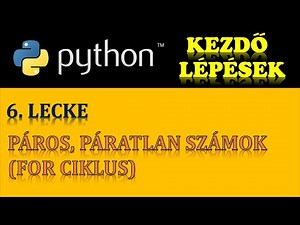 PYTHON PROGRAMOZÁS (ALAPOK) – 6. RÉSZ: PÁROS, PÁRATLAN SZÁMOK