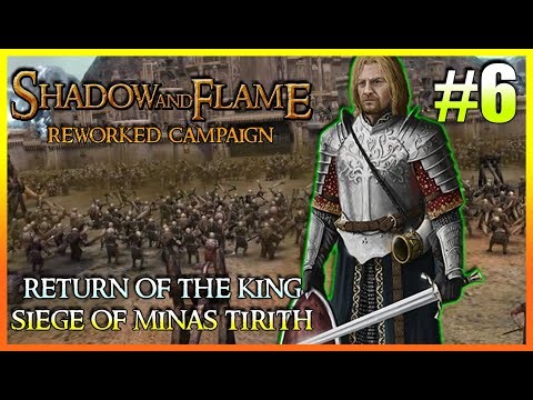 Shadow and Flame 2.1 | 100% Good Campaign | The Siege of Minas Tirith #6