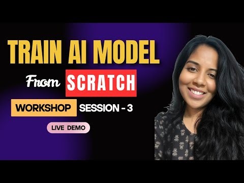 Train an AI Model from Scratch | Workshop Session 3 ft. ‪@VideoGeeksNet‬