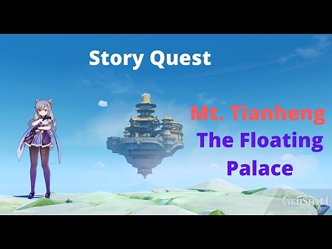 Mt. TianHeng The Floating Palace Story Quest | Genshin Impact