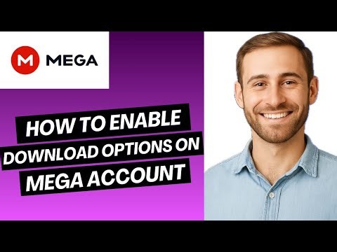 How to Enable Download Options on MEGA Account (2025)