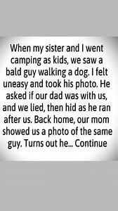 My sister and I eagerly embarked on a camping trip, excited to set up our tent in the woods. However, our adventure quickly took a dark turn when we encountered a bald man in a blue shirt with his dog. At first, he appeared harmless, but a creeping sense of unease began to settle in. “I took a photo of him out of instinct,” I later admitted, feeling something was wrong. As we continued exploring, we unexpectedly ran into him again near a lake. His overly curious questions about our plans made us