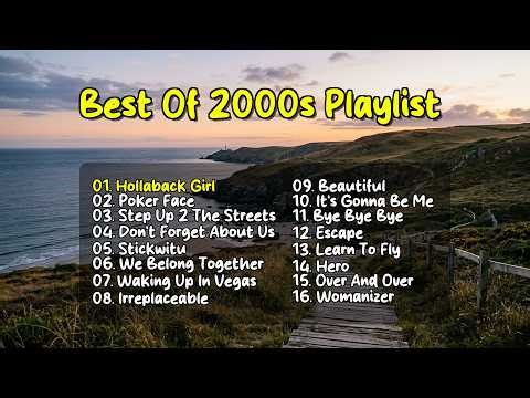 The Best 2000s Songs of All Time - Ultimate Throwback Playlist