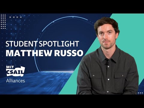 MIT CSAIL Alliances Student Spotlight | Matthew Russo