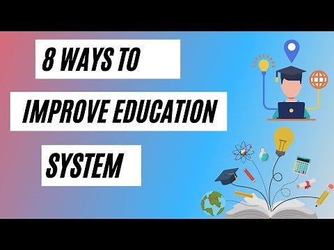 8 Ways to Improve the Education System | The Problems of Our Schools