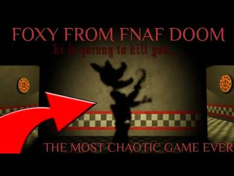 playing foxy from fnaf doom (funny/chaotic)