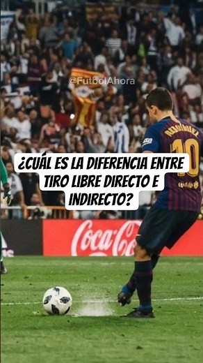 🚨 ¿Cuál es la diferencia entre tiro libre directo e indirecto?