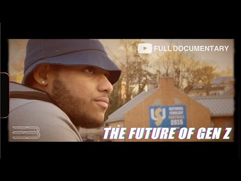 THE FUTURE OF GEN Z | Full Documentary | EB Media