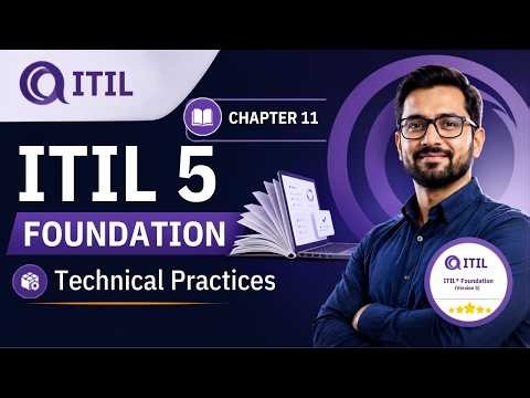 ITIL 5 Foundation Full Course: Chapter 11, Technical Practices