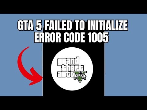GTA 5 Failed to Initialize Error code 1005 (Quick fix)