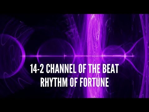 14-2 Channel of the Beat – Rhythm of Fortune