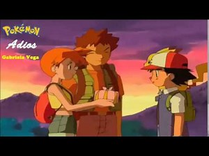 Adios (Pokemon - Despedida de Misty) nueva versión by Gabriela Vega